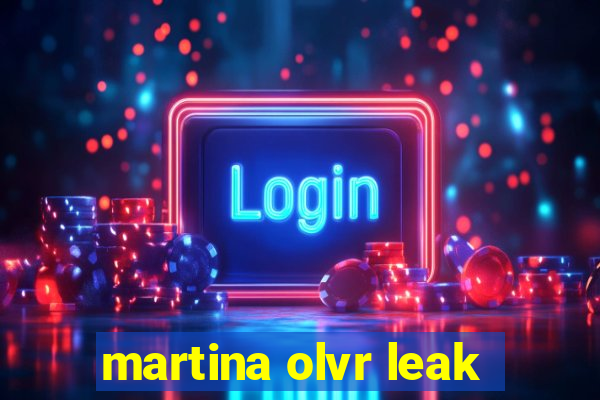 martina olvr leak